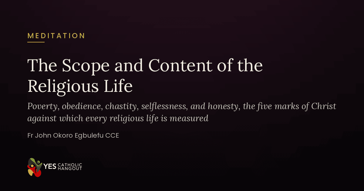 A Brief Meditation on the Scope and Content of the Religious Life