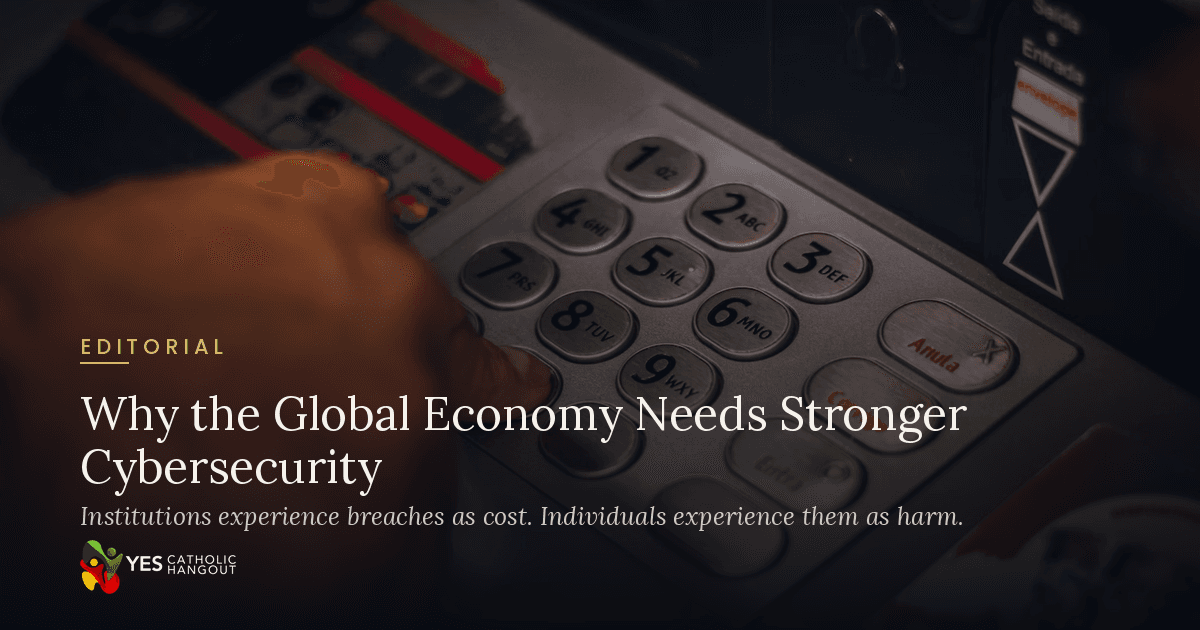 Why the Global Economy Needs Stronger Cybersecurity