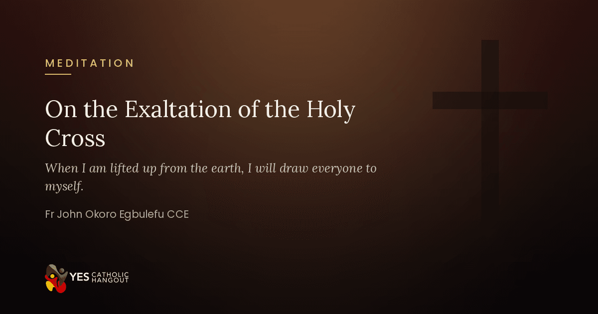 A Mystic-Theological Meditation on the Exaltation of the Holy Cross