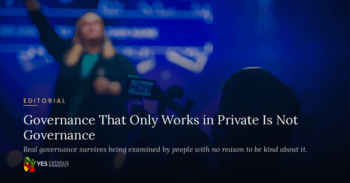 Governance That Only Works in Private Is Not Governance
