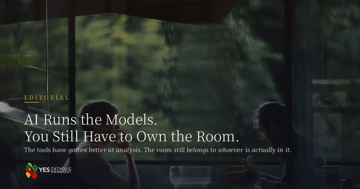 AI Runs the Models. You Still Have to Own the Room.